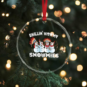 Funny Christmas Native American Crystal Glass Ornament Chillin' With My Snowmies Snowman Tribes TS11 Print Your Wear