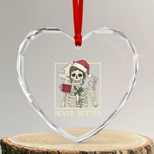 Funny Christmas Never Better Heart Crystal Glass Ornament Messy Bun Skeleton Drinking Coffee TS11 Transparent Glass 3'' Heart Print Your Wear