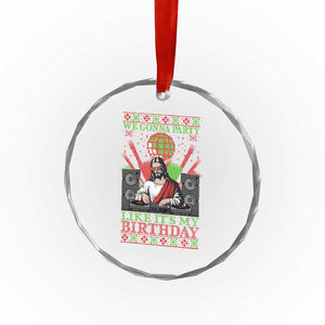 Funny Christmas Party DJ Jesus Crystal Glass Ornament We Gonna Party Like It's My Birthday TS09 Print Your Wear