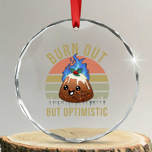 Funny Christmas Pudding Crystal Glass Ornament Burn Out But Optimistic Blue Flame TS11 Transparent Glass 3'' Circle Print Your Wear