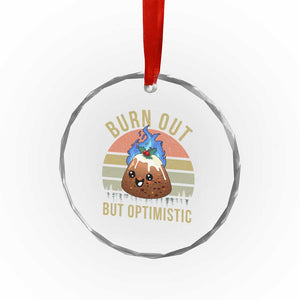 Funny Christmas Pudding Crystal Glass Ornament Burn Out But Optimistic Blue Flame TS11 Print Your Wear