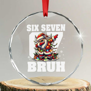 Funny Christmas Six Seven Bruh Crystal Glass Ornament Dabbing Santa TS11 Transparent Glass 3'' Circle Print Your Wear