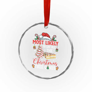 Funny Christmas Squad Crystal Glass Ornament Most Likely To Eat All The Christmas Tree Cakes TS10 Print Your Wear
