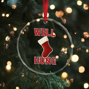 Funny Christmas Stocking Crystal Glass Ornament Well Hung Naughty Holiday Inappropriate Humor TS02 Print Your Wear