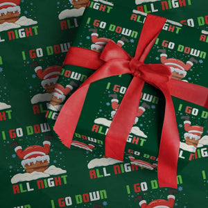Funny Christmas Wrapping Paper Roll I Go Down All Night TS11 Green Print Your Wear