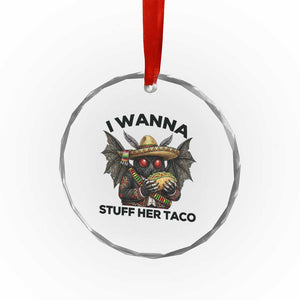 Funny Cinco De Mayo Mothman Crystal Glass Ornament I Wanna Stuff Her Taco TS12 Print Your Wear
