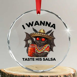 Funny Cinco De Mayo Mothman Crystal Glass Ornament I Wanna Taste His Salsa TS12 Transparent Glass 3'' Circle Print Your Wear
