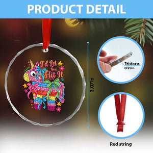 Funny Cinco De Mayo Pinata Crystal Glass Ornament Id Let You Hit It TS12 Print Your Wear