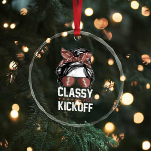 Funny Classy Until Kickoff Crystal Glass Ornament American Football Game Day Messy Bun TS11 Print Your Wear