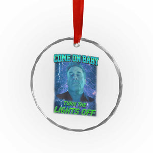 Funny Come On Baby Turn The Lights Off Crystal Glass Ornament Dance Club Meme TS11 Print Your Wear