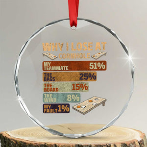 Funny Cornhole Player Crystal Glass Ornament Retro Why I Lose Game Day Bean Bag Toss Game TS10 Transparent Glass 3'' Circle Print Your Wear