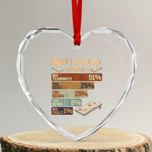 Funny Cornhole Player Heart Crystal Glass Ornament Retro Why I Lose Game Day Bean Bag Toss Game TS10 Transparent Glass 3'' Heart Print Your Wear