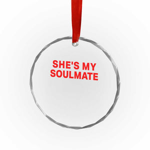 Funny Couple Matching Crystal Glass Ornament She's My Soulmate I Don't Know Him Couples TS10 Print Your Wear
