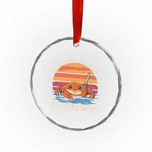 Funny Crab Meme Y2K Crystal Glass Ornament Make Me Crabby Get The Stabby TS14 Print Your Wear