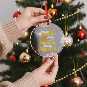 Funny Craft Crew Beer Homebrewers Crystal Glass Ornament Home Brewing Makes Day Drinking Socially Accepted Brewery Fans TS02 Print Your Wear
