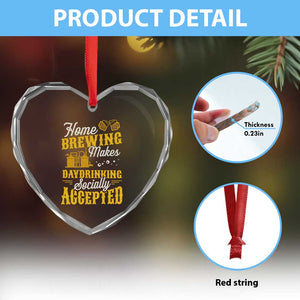 Funny Craft Crew Beer Homebrewers Heart Crystal Glass Ornament Home Brewing Makes Day Drinking Socially Accepted Brewery Fans TS02 Print Your Wear