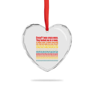 Funny Crazy I Was Crazy Once Meme Heart Crystal Glass Ornament TS11 Print Your Wear