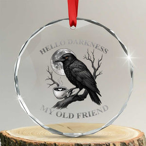 Funny Crow Coffee Crystal Glass Ornament Raven Spooky Halloween Hello Darkness My Old Friend TS10 Transparent Glass 3'' Circle Print Your Wear