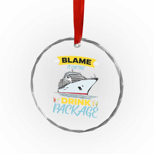 Funny Cruise Vacation Crystal Glass Ornament Blame It On The Drink Package TS14 Print Your Wear