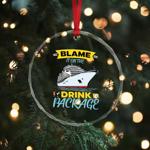 Funny Cruise Vacation Crystal Glass Ornament Blame It On The Drink Package TS14 Print Your Wear