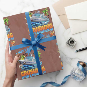 Funny Cruise Vacation Trip Drinking Wrapping Paper Roll Today Is Forecast Cruising With A Chance Of Drinking TS14 Mocha Print Your Wear