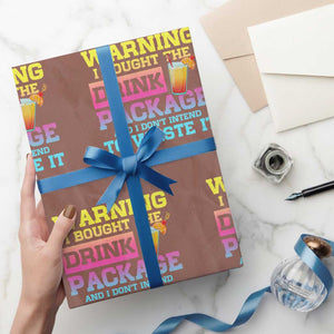 Funny Cruise Wrapping Paper Roll Warning I Bought The Drink Package TS10 Mocha Print Your Wear
