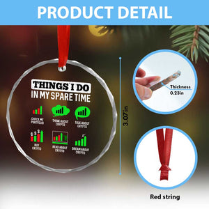 Funny Crypto Investing Crystal Glass Ornament Things I Do In My Spare Time Trading TS02 Print Your Wear