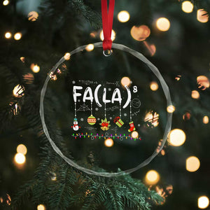 Funny Crystal Glass Ornament FA (LA)8 Funny Xmas Santa Fa La Math Teacher Student TS10 Print Your Wear