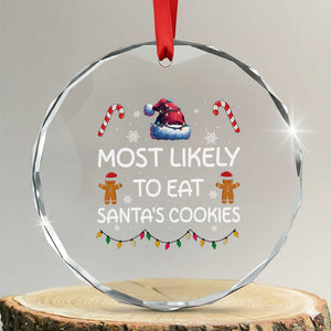 Funny Crystal Glass Ornament Most Likely To Eat Santas Cookies TS10 Transparent Glass 3'' Circle Print Your Wear