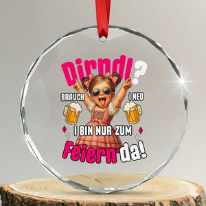 Funny Cute Girl Oktoberfest Crystal Glass Ornament Dirndle I Bin Nur Zum Feiern Da Party TS02 Transparent Glass 3'' Circle Print Your Wear