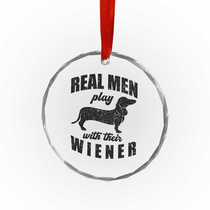 Funny Dachshund Dad Crystal Glass Ornament Real Men Play With Their Wiener Dog Dad Gag Gift TS10 Print Your Wear