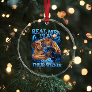 Funny Dachshund Dog Dad Crystal Glass Ornament Real Men Play With Their Wiener Funny Offensive TS10 Print Your Wear