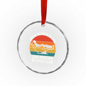 Funny Dad Crystal Glass Ornament Proud Member Of The Just Resting My Eyes Club TS14 Print Your Wear