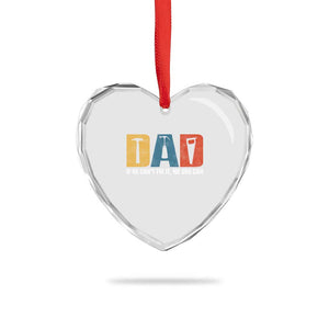 Funny Dad He Cant Fix It No One Can Heart Crystal Glass Ornament Fathers Day TS11 Print Your Wear