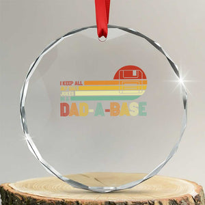 Funny Dad Jokes In A Dad-a-base Crystal Glass Ornament Retro Vintage Fathers Day TS10 Transparent Glass 3'' Circle Print Your Wear