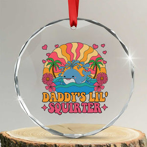 Funny Daddys Lil Squirter Crystal Glass Ornament Inappropriate Adult Humor Squirting Whale TS11 Transparent Glass 3'' Circle Print Your Wear