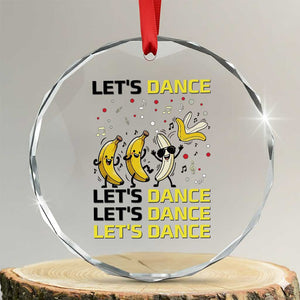 Funny Dancing Banana Crystal Glass Ornament Lets Dance Silly Meme Graphic TS12 Transparent Glass 3'' Circle Print Your Wear
