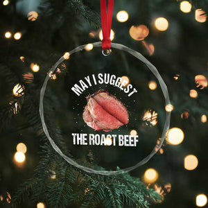 Funny Dank Meme Crystal Glass Ornament May I Suggest The Roast Beef TS10 Print Your Wear