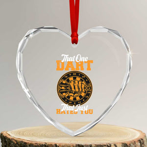 Funny Dartist Pub Game Heart Crystal Glass Ornament That One Dart That Just Hates You TS12 Transparent Glass 3'' Heart Print Your Wear