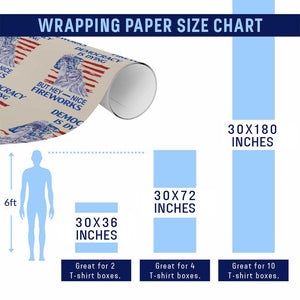 Funny Democracy Is Dying But Hey Nice Fireworks Wrapping Paper Roll Statue of Liberty Patriotic 4th of July American Flag TS02 Print Your Wear
