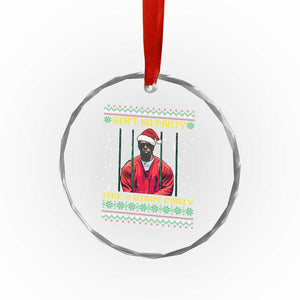 Funny Diddy Ain't No Party Like A Diddy Party Xmas Crystal Glass Ornament TS11 Print Your Wear