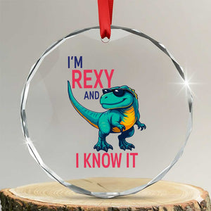 Funny Dinosaur Crystal Glass Ornament I Am Rexy And I Know It TS12 Transparent Glass 3'' Circle Print Your Wear
