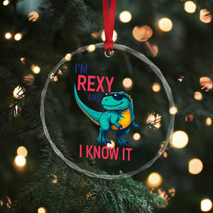 Funny Dinosaur Crystal Glass Ornament I Am Rexy And I Know It TS12 Print Your Wear
