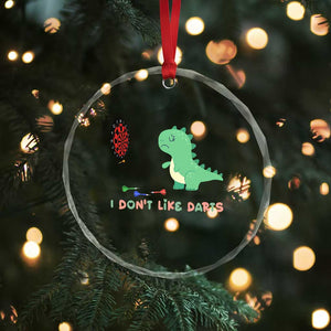 Funny Dinosaur Dartist Player Gift Crystal Glass Ornament I Do Not Like Darts TS12 Print Your Wear