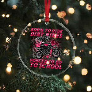 Funny Dirt Bike Girl Crystal Glass Ornament Born To Ride Dirt Bikes Forced To Go To School TS14 Print Your Wear