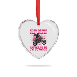 Funny Dirt Bike Girl Heart Crystal Glass Ornament Born To Ride Dirt Bikes Forced To Go To School TS14 Print Your Wear