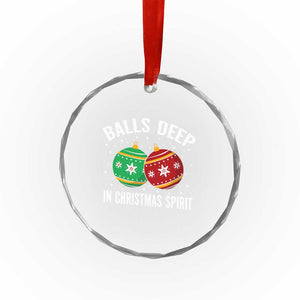 Funny Dirty Christmas Crystal Glass Ornament Rude Adult Humor Balls Deep Into Christmas Spirit TS10 Print Your Wear