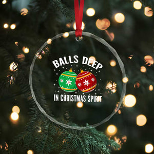 Funny Dirty Christmas Crystal Glass Ornament Rude Adult Humor Balls Deep Into Christmas Spirit TS10 Print Your Wear