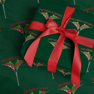 Funny Dirty Christmas Wrapping Paper Roll Stop Staring At My Balls TS14 Green Print Your Wear