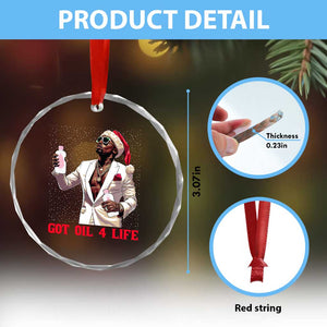Funny Dirty Hiphop Xmas Crystal Glass Ornament Got Oil 4 Life Diddy Party TS09 Print Your Wear